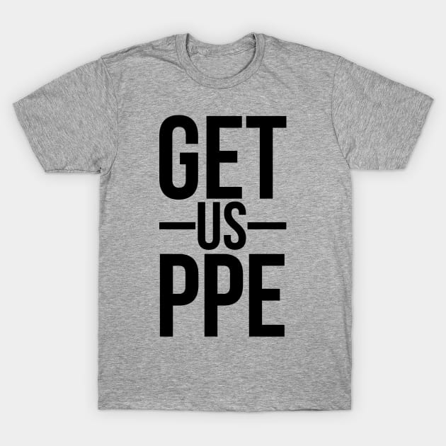 Get Us PPE T-Shirt by midwifesmarket